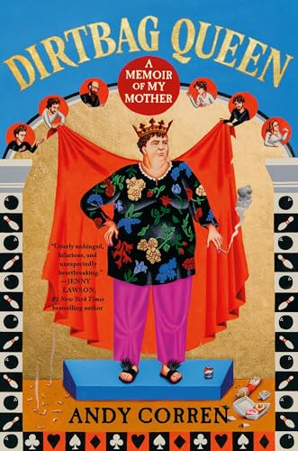 Dirtbag Queen: A Memoir of My Mother