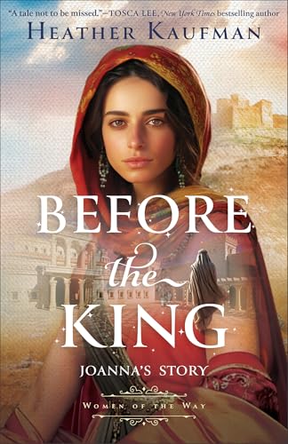 Before the King: Joanna's Story (Women of the Way)