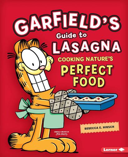 Garfield's Guide to Lasagna: Cooking Nature's Perfect Food