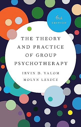 The Theory and Practice of Group Psychotherapy (6th Edition)