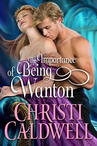 The Importance of Being Wanton (Wantons of Waverton, Bk. 2)