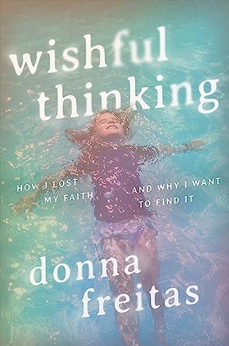 Wishful Thinking: How I Lost My Faith and Why I Want to Find It