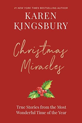 Christmas Miracles: True Stories From the Most Wonderful Time of the Year