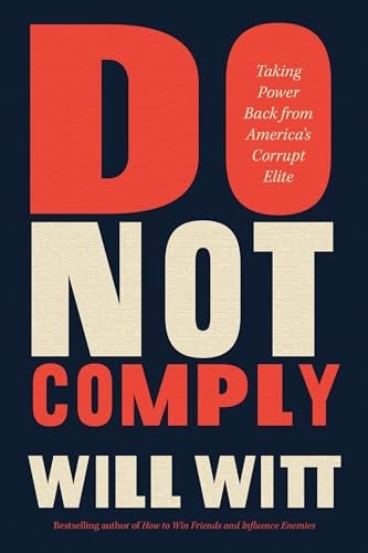 Do Not Comply: Taking Power Back From America's Corrupt Elite