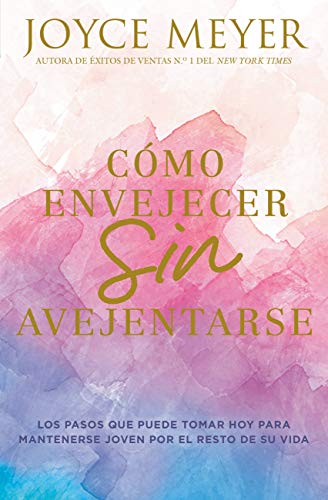Cómo Envejecer Sin Avejentarse