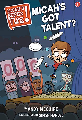 Micah's Got Talent? (Micah's Super Vlog!, Bk. 1)