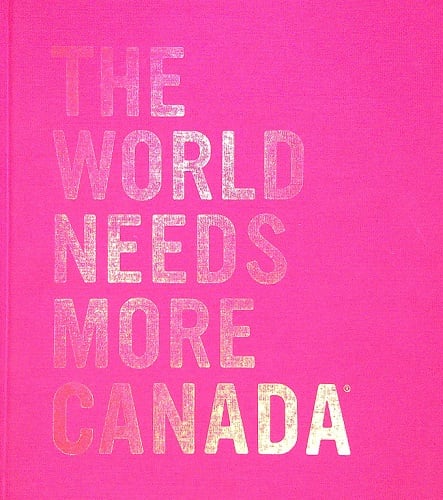 The World Needs More Canada