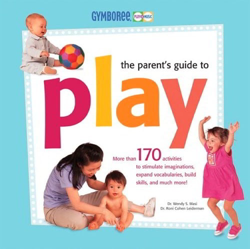 Gymboree - The Parent's Guide to Play