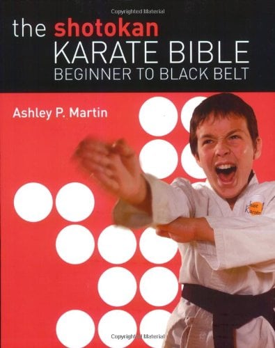 La Bible du karaté Shotokan : Du débutant à la ceinture noire