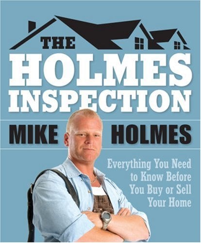 The Holmes Inspection: Everything You Need To Know Before You Buy Or Sell Your Home