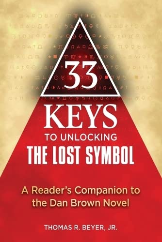 33 Keys to Unlocking the Lost Symbol: A Reader's Companion to the Dan Brown Novel