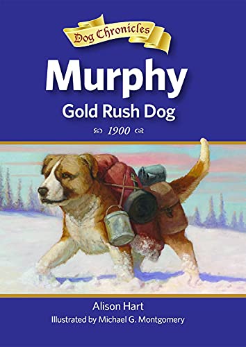 Murphy, Gold Rush Dog (Dog Chronicles)