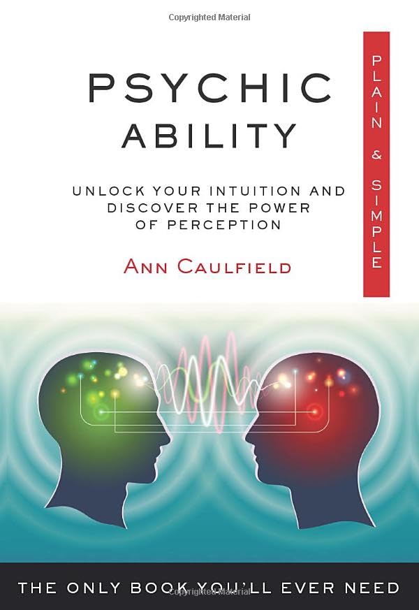 Psychic Ability: Unlock Your Intuition and Discover the Power of Perception (Plain & Simple Series)