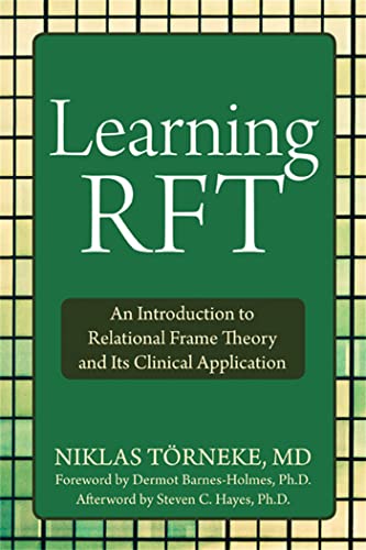 Learning RFT: An Introduction to Relational Frame Theory and Its Clinical Application