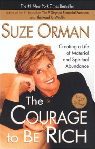 The Courage To Be Rich: Creating a Life of Material and Spiritual Abundance