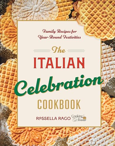 The Italian Celebration Cookbook: Family Recipes for Year-Round Festivities