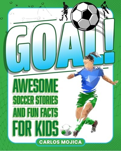 Goal! Awesome Soccer Stories and Fun Facts for Kids