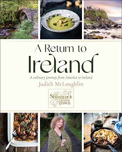 Un retour en Irlande : Un voyage culinaire de l'Amérique à l'Irlande, comprenant plus de 100 recettes