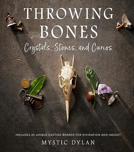Throwing Bones, Crystals, Stones, and Curios: Includes 20 Unique Casting Boards for Divination and Insight