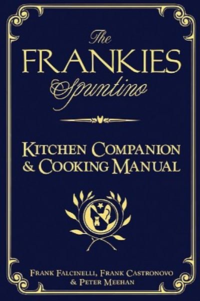 The Frankies Spuntino Kitchen Companion & Cooking Manual