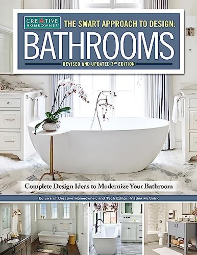 The Smart Approach to Design: Bathrooms: Complete Design Ideas to Modernize Your Bathroom (Revised and Updated 3rd Edition)
