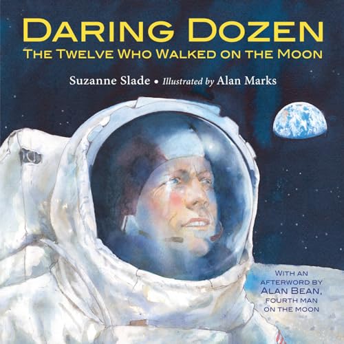 Daring Dozen: The Twelve Who Walked on the Moon