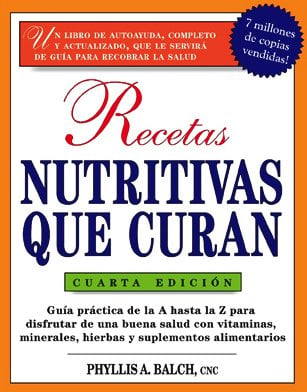 Nutritious Recipes That Heal, 4th Edition: A practical A to Z guide to good health with vitamins, minerals, herbs and...