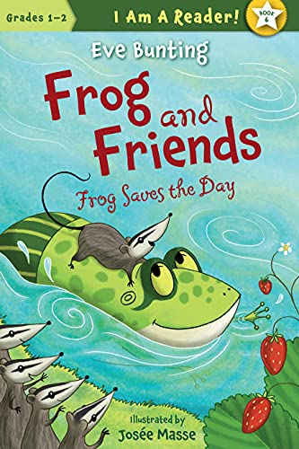 Frog Saves the Day (Frog and Friends, Bk. 6, I Am a Reader! Grades 1-2)