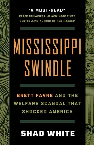 Mississippi Swindle: Brett Favre and the Welfare Scandal That Shocked America