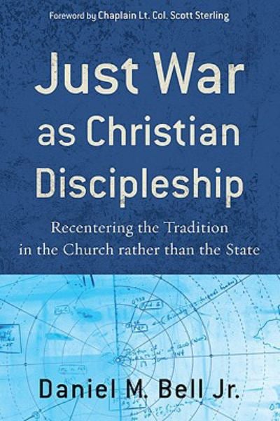 Just War as Christian Discipleship: Recentering the Tradition in the Church rather than the State