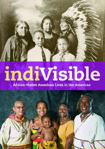 IndiVisible: African-Native American Lives in the Americas
