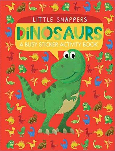 Dinosaurs: A Busy Sticker Activity Book (Little Snappers)
