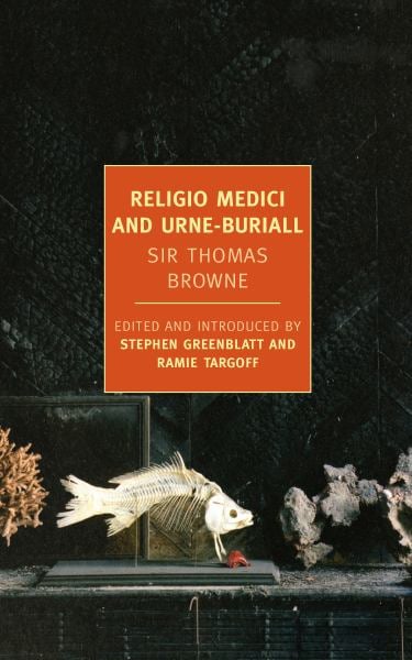 Religio Medici and Urne-Burial (New York Review Books Classics)