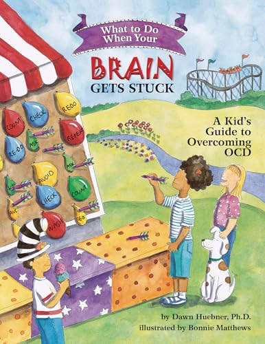 What to Do When Your Brain Gets Stuck: A Kid's Guide to Overcoming OCD (What to Do Guides for Kids)