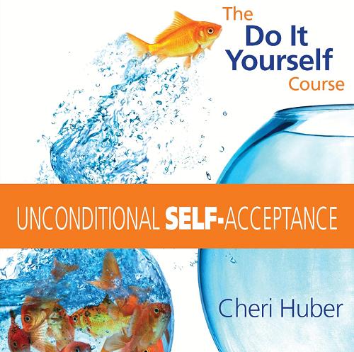 Unconditional Self Acceptance (The Do It Yourself Course)