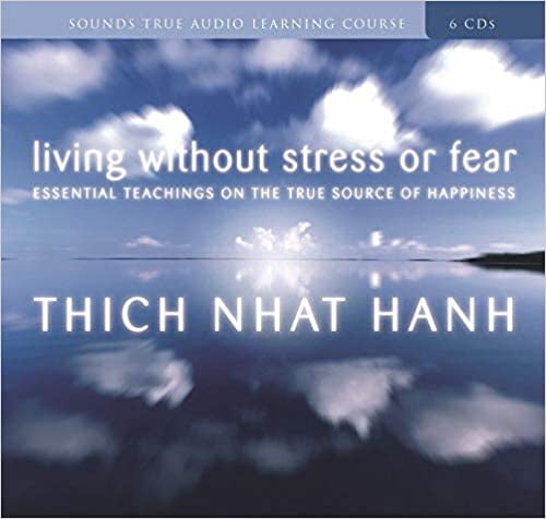 Living Without Stress or Fear: Essential Teachings on the True Source of Happiness (Sounds True Audio Learning Course)