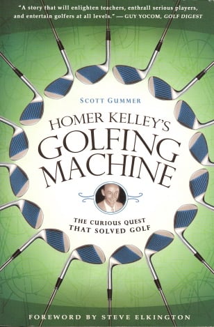 Homer Kelley's Golfing Machine: The Curious Quest That Solved Golf