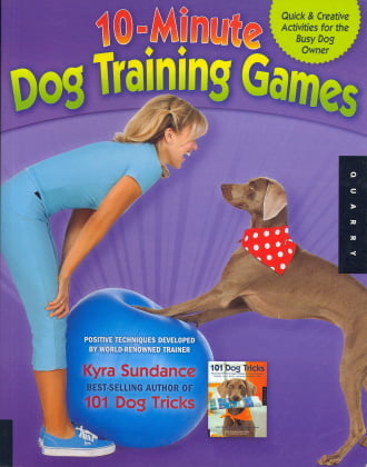 10-Minute Dog Training Games: Quick and Creative Activities for the Busy Dog Owner