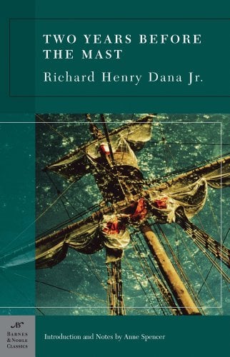 Two Years Before the Mast: A Personal Narrative of Life at Sea