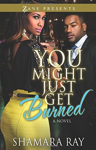 You Might Just Get Burned (Zane Presents)