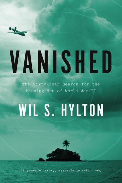 Vanished: The Sixty-Six Year Search for the Missing Men of World War II