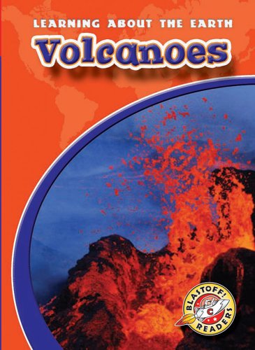 Volcanoes (Learning About the Earth, Blastoff! Readers, Level 3)