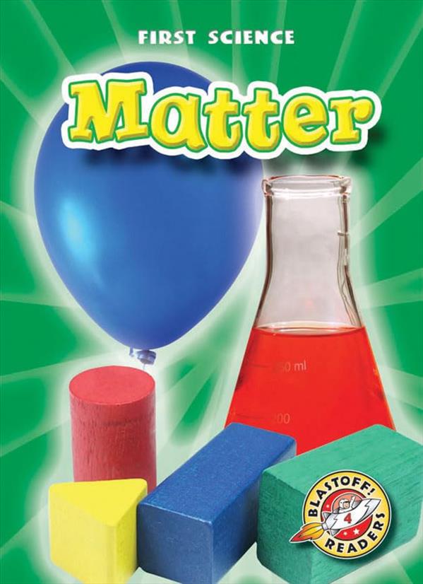 Matter (First Science, Blastoff! Readers, Level 4)