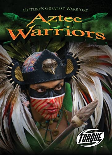 Aztec Warriors (History's Greatest Warriors)