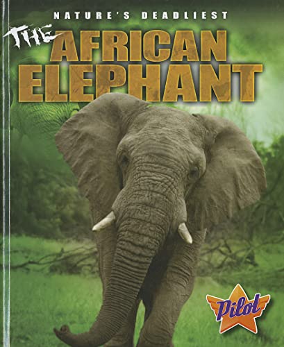 The African Elephant (Nature's Deadliest)