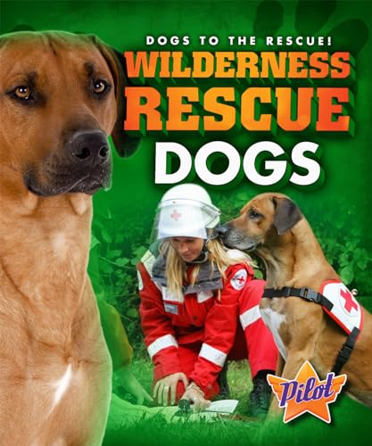 Wilderness Search Dogs (Dogs to the Rescue!)