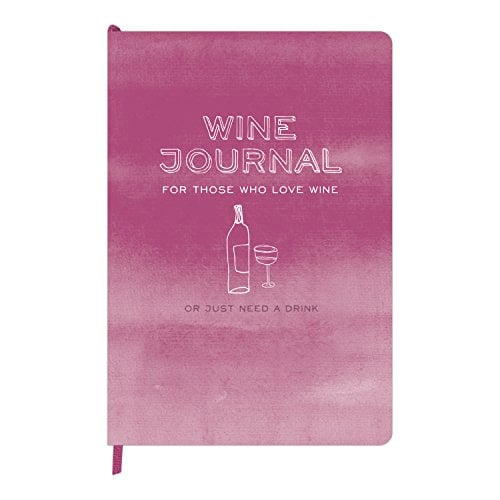 Wine Journal: For Those Who Love Wine, or Just Need a Drink