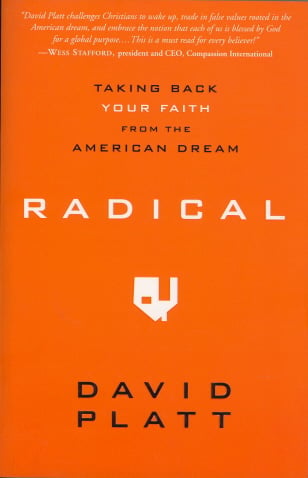 Radical: Taking Back Your Faith from the American Dream