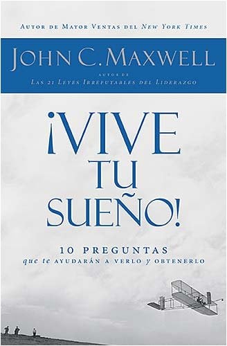 !Vive Tu Sueno!: 10 Preguntas Que Te Ayudaran a Verlo y Obtenerlo