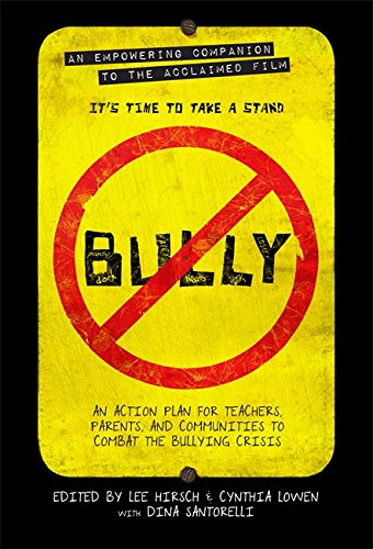 Bully: An Action Plan for Teachers, Parents, and Communities to Combat the Bullying Crisis